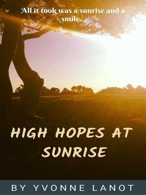Title details for High Hopes at Sunrise by Yvonne Lanot - Available